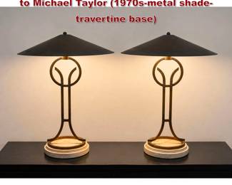 Lot 928 Pair post modern table lamps attrib. to Michael Taylor 1970smetal shadetravertine base