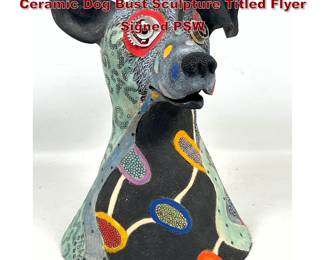 Lot 1032 Peggy Sue Wollins Mixed Media Ceramic Dog Bust Sculpture Titled Flyer Signed PSW