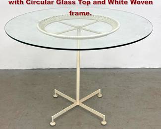 Lot 817 MidCentury Modern Pedestal Table with Circular Glass Top and White Woven frame. 