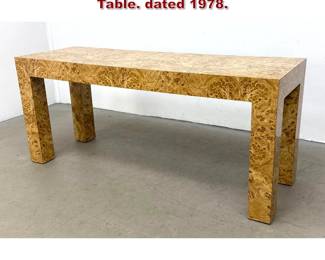 Lot 943 Burl laminate Parsons Style Console Table. dated 1978.