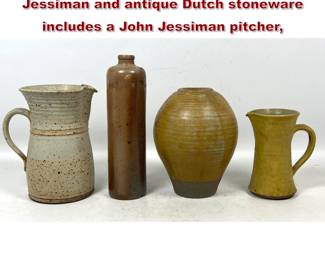 Lot 1243 4 pcs ceramic collection with Jessiman and antique Dutch stoneware includes a John Jessiman pitcher,