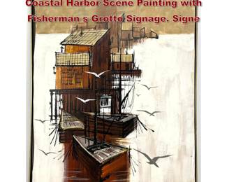 Lot 1189 Large Barret Mid Century Modern Coastal Harbor Scene Painting with Fisherman s Grotto Signage. Signe