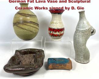 Lot 1254 5pc Studio and Art Pottery  West German Fat Lava Vase and Sculptural Ceramic Works signed by D. Gie
