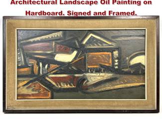 Lot 978 MidCentury Modern Abstract Architectural Landscape Oil Painting on Hardboard. Signed and Framed.