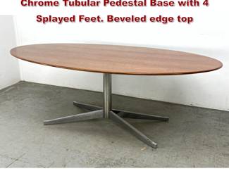 Lot 806 Florence Knoll Oval Dining Table. Chrome Tubular Pedestal Base with 4 Splayed Feet. Beveled edge top