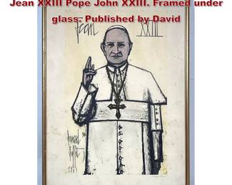 Lot 1091 Bernard Buffet Lithograph titled Jean XXIII Pope John XXIII. Framed under glass. Published by David 