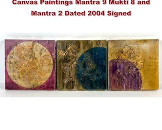 Lot 802 Antonio Puri 3pc Mixed Media on Canvas Paintings Mantra 9 Mukti 8 and Mantra 2 Dated 2004 Signed