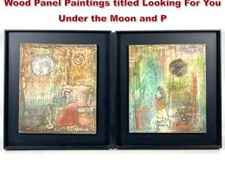 Lot 1123 Pair Cynthia Fusillo Mixed Media on Wood Panel Paintings titled Looking For You Under the Moon and P