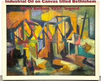 Lot 1172 Railton, Modernist Abstract Industrial Oil on Canvas titled Bethlehem Steel Buffalo 1957. Signed.
