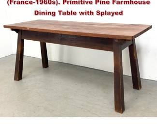 Lot 1446 1960s Pine brutalist dining table France1960s. Primitive Pine Farmhouse Dining Table with Splayed