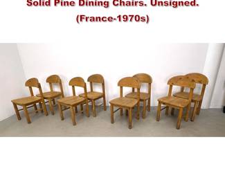 Lot 1490 Set of 8 Rainer Daumiller Brutalist Solid Pine Dining Chairs. Unsigned. France1970s