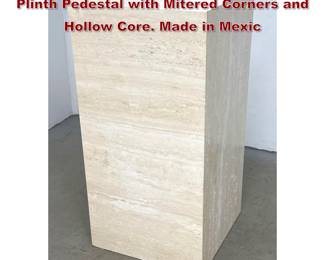 Lot 1457 Kreiss Travertine Stone Pedestal Plinth Pedestal with Mitered Corners and Hollow Core. Made in Mexic