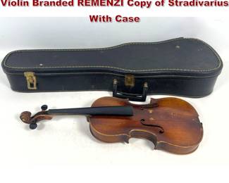 Lot 1902 44 Full Size German Workshop Violin Branded REMENZI Copy of Stradivarius With Case
