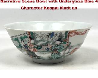 Lot 1776 Chinese Porcelain Famille Verte Narrative Scene Bowl with Underglaze Blue 4 Character Kangxi Mark an