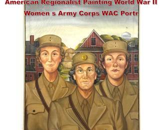 Lot 1789 H. Bieber Painting on Canvas American Regionalist Painting World War II Women s Army Corps WAC Portr