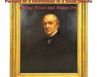 Lot 1832 19th Century School Oil on Canvas Portrait of a Gentleman in a Good Ornate Gilded Wood and Gesso Fra