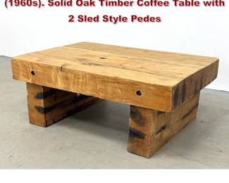 Lot 1498 Brutalist Dutch rail tie coffee table 1960s. Solid Oak Timber Coffee Table with 2 Sled Style Pedes
