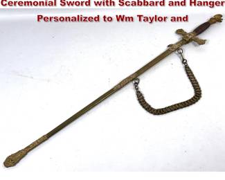 Lot 1782 Knights of the Golden Eagle Ceremonial Sword with Scabbard and Hanger Personalized to Wm Taylor and 