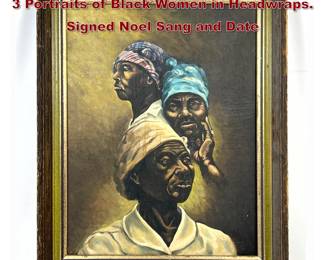 Lot 1794 Noah Sang Oil Painting on Canvas. 3 Portraits of Black Women in Headwraps. Signed Noel Sang and Date
