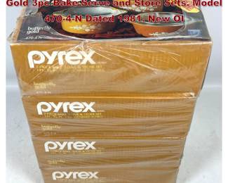 Lot 1658 4 Factory Boxes Pyrex Butterfly Gold 3pc Bake Serve and Store Sets. Model 4704N Dated 1981. New Ol
