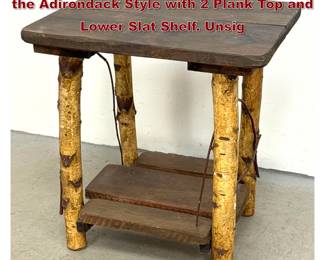 Lot 1526 Rustic Birch Log Wood End Table in the Adirondack Style with 2 Plank Top and Lower Slat Shelf. Unsig