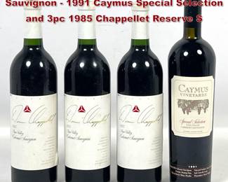 Lot 1940 4pc Napa Valley Cabernet Sauvignon  1991 Caymus Special Selection and 3pc 1985 Chappellet Reserve S