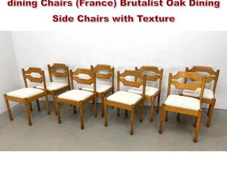 Lot 1487 Set of 8 French Razorback style dining Chairs France Brutalist Oak Dining Side Chairs with Texture