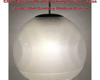 Lot 1476 Carlo Nason for Mazzega Chandelier with interlocking Murano Glass shade. MidCentury Modern Italian 