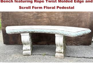 Lot 1611 3pc Cast Stone Curved Garden Bench featuring Rope Twist Molded Edge and Scroll Form Floral Pedestal 