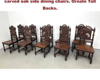 Lot 1700 Set 10 French Renaissance style carved oak side dining chairs. Ornate Tall Backs. 