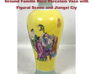 Lot 1769 Chinese Republic Period Yellow Ground Famille Rose Porcelain Vase with Figural Scene and Jiangxi Ciy