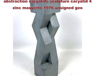 Lot 1555 Gerald DiGiusto geometric abstraction caryatids sculpture caryatid 4 zinc maquette 1976 unsigned geo