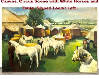Lot 1893 Slavko Gabriel Oil Painting on Canvas. Circus Scene with White Horses and Tents. Signed Lower Left.