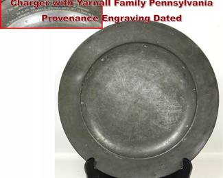 Lot 1546 Late 17th Century London Pewter Charger with Yarnall Family Pennsylvania Provenance Engraving Dated 