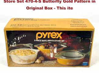 Lot 1652 Vintage Pyrex 3pc Bake Serve and Store Set 4704S Butterfly Gold Pattern in Original Box  This ite