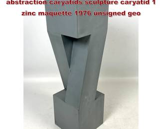 Lot 1561 Gerald DiGiusto geometric abstraction caryatids sculpture caryatid 1 zinc maquette 1976 unsigned geo
