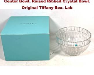 Lot 1824 TIFFANY and CO Fine Crystal Atlas Center Bowl. Raised Ribbed Crystal Bowl. Original Tiffany Box. Lab
