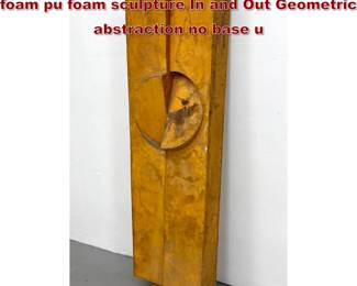 Lot 1505 Gerald DiGiusto rigid polyurethane foam pu foam sculpture In and Out Geometric abstraction no base u