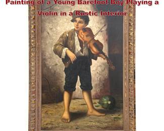 Lot 1895 F Bricard Oil on Canvas Genre Painting of a Young Barefoot Boy Playing a Violin in a Rustic Interior