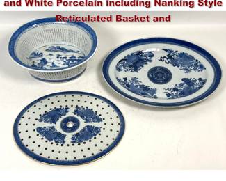 Lot 1766 3pc Group of Chinese Export Blue and White Porcelain including Nanking Style Reticulated Basket and 