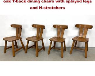 Lot 1489 Set of 4 French Brutalist style solid oak Tback dining chairs with splayed legs and Hstretchers