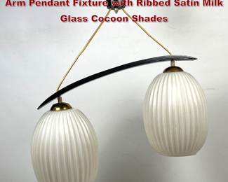 Lot 1481 MidCentury Modern 2 Light Bow Arm Pendant Fixture with Ribbed Satin Milk Glass Cocoon Shades