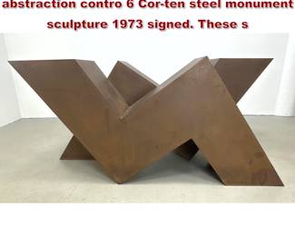 Lot 1565 Gerald DiGiusto geometric abstraction contro 6 Corten steel monument sculpture 1973 signed. These s