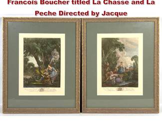 Lot 1869 Pair Hand Colored Engravings after Francois Boucher titled La Chasse and La Peche Directed by Jacque