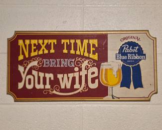 44 1960s1970sPabstBlueRibbonNextTimeBringYourWifeBarSign