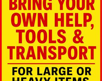Please bring your own help for moving all large and heavy items. Our team is happy to assist you. Experience counts-24+ years of estate sales experience.