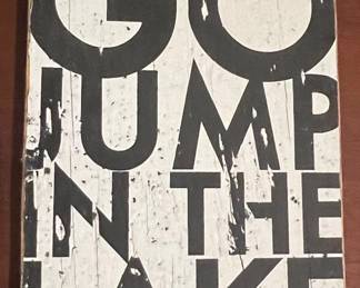Go Jump In The Lake Wood Sign