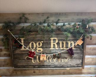 F55 - $25. Large Decorative Sign "Log Run Welcome"