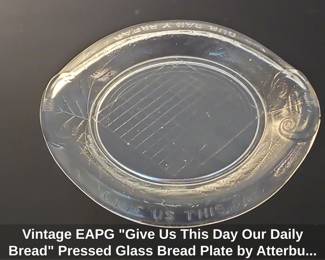 Vintage EAPG Give Us This Day Our Daily Bread Pressed Glass Bread Plate by Atterbury Company
