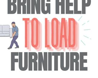 Please bring help to move and load furniture. This house is 4 stories!